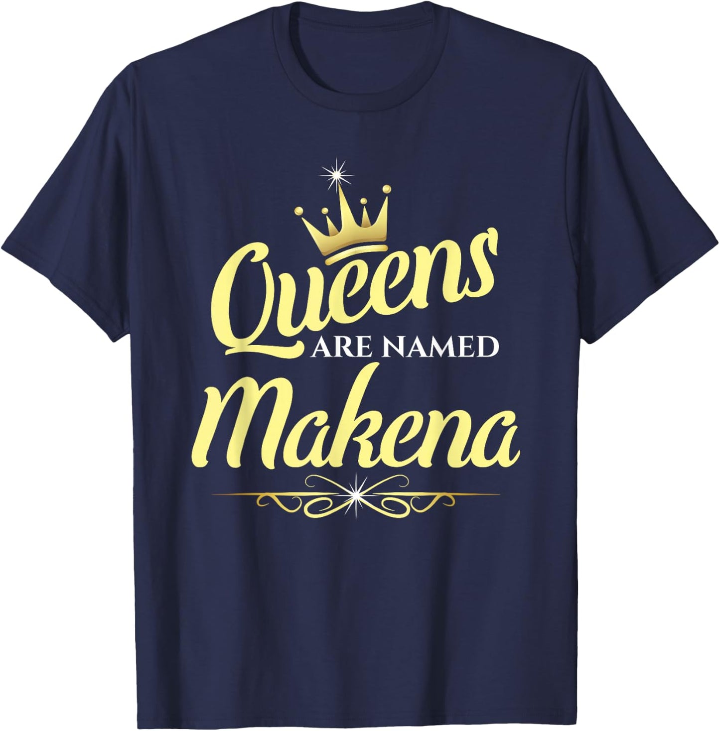 Queens Are Named Makena T-Shirt - T-Shirt | Navy