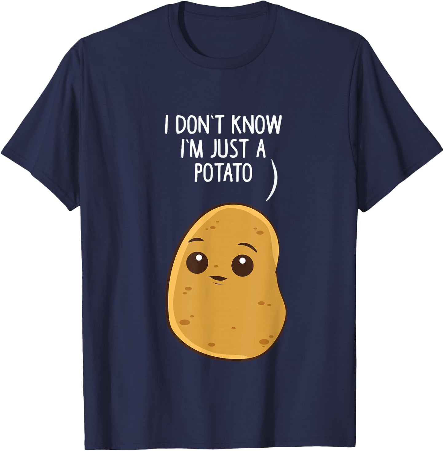 Potatoes I Don't Know I'm Just a Potato T-Shirt - T-Shirt | Navy
