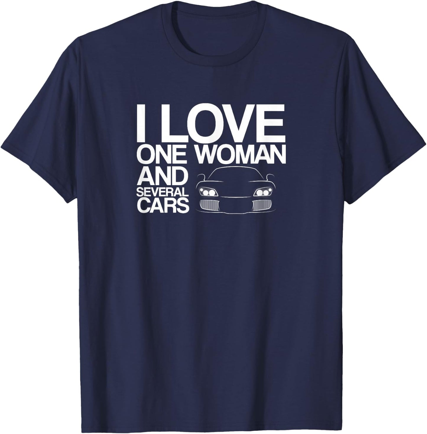 Funny Car Guy Gift - I Love One Woman And Several Cars T-Shirt - T-Shirt | Navy