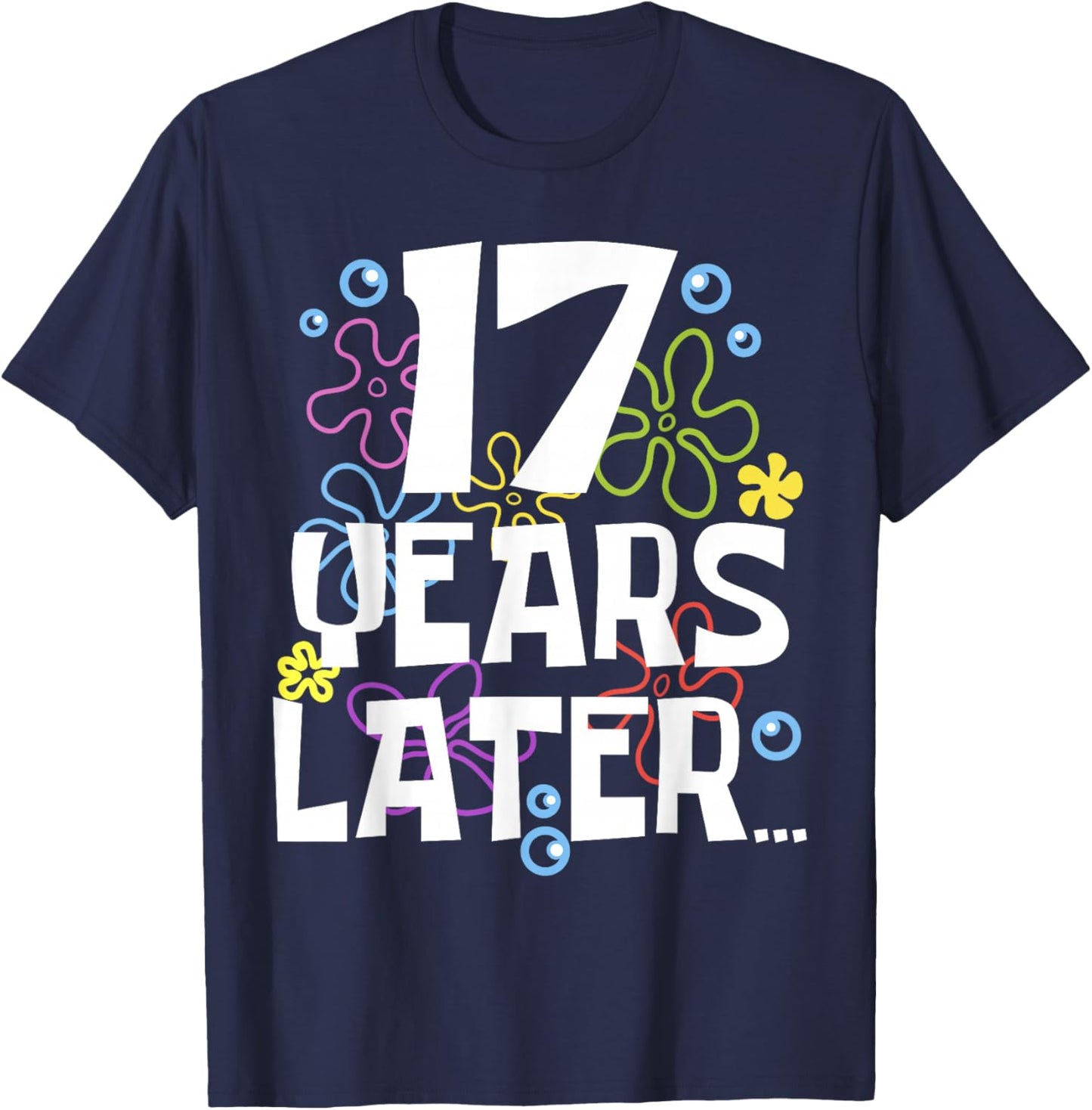 17 YEAR LATER SEVENTEEN 17 year Old Birthday Gifts Boy Girls T-Shirt - T-Shirt | Navy