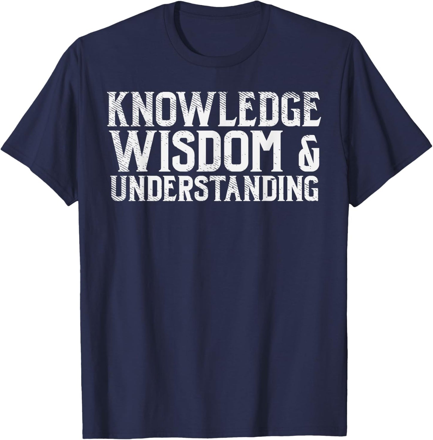 Knowledge Wisdom Understanding God Jesus Christian Gift T-Shirt - T-Shirt | Navy
