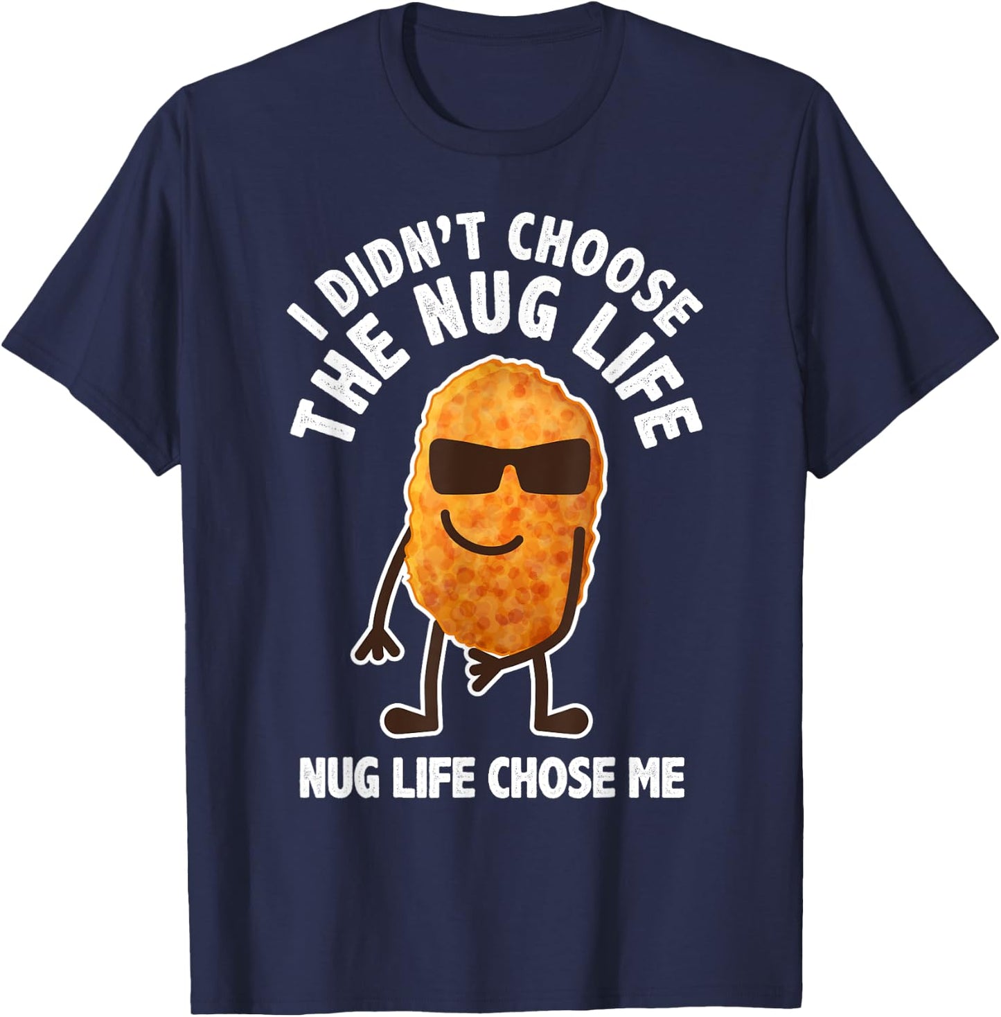 Funny Nugget Lover Gift Nug Life Chicken Nugget T-Shirt - T-Shirt | Navy