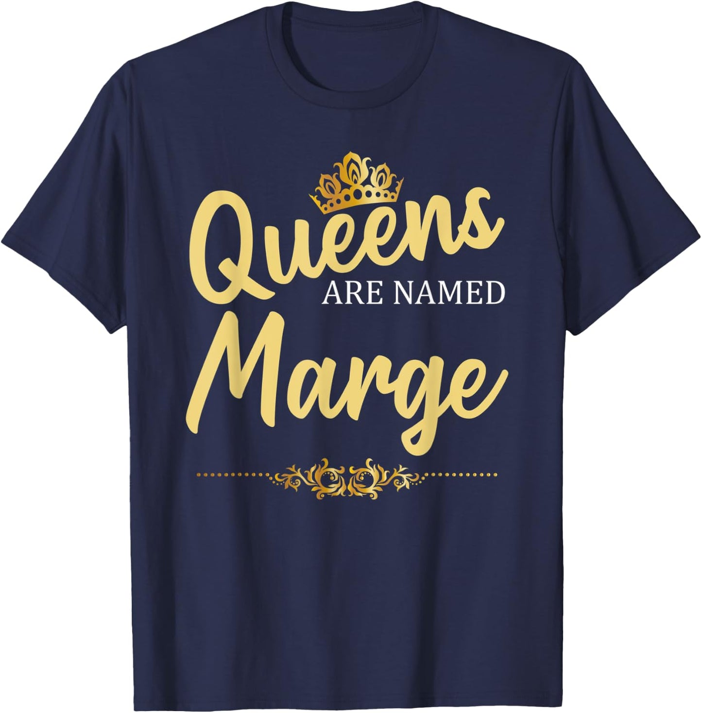 Queens Are Named MARGE Personalized Funny Birthday Gift T-Shirt - T-Shirt | Navy