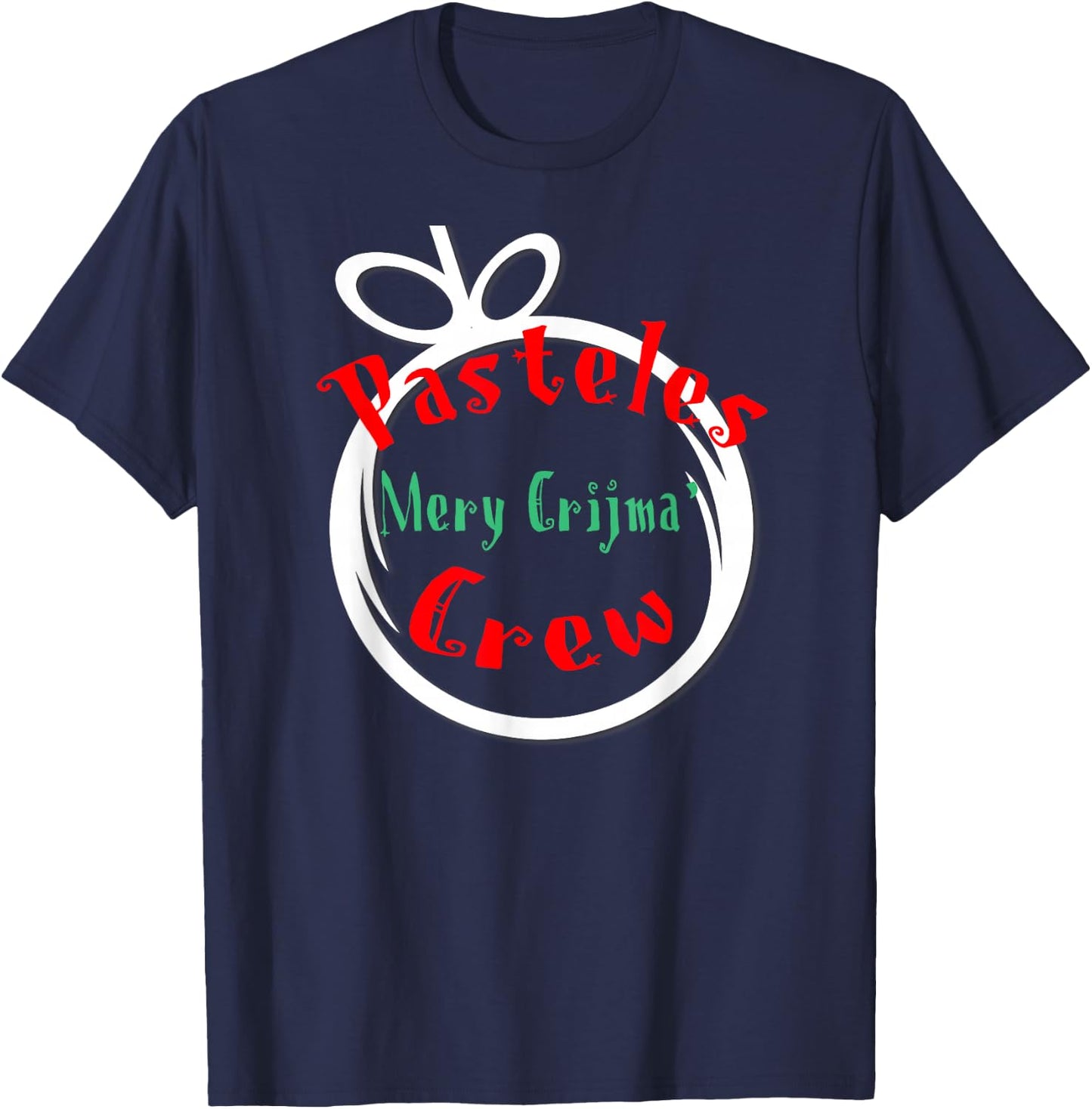 Funny Puerto Rico Pasteles Crew Christmas Boricua T-Shirt - T-Shirt | Navy