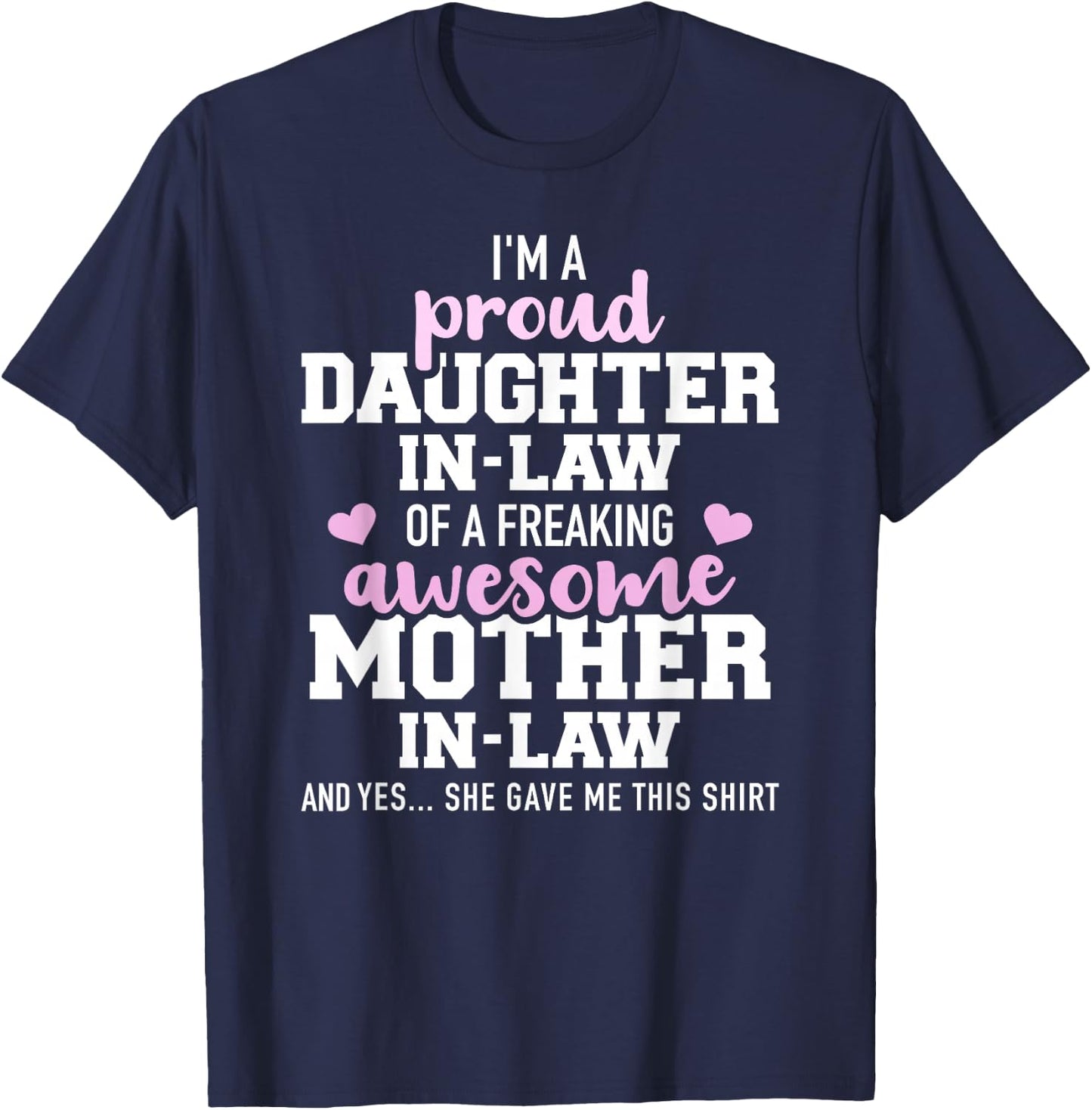 Proud daughter-in-law of a freaking awesome mother-in-law T-Shirt - T-Shirt | Navy