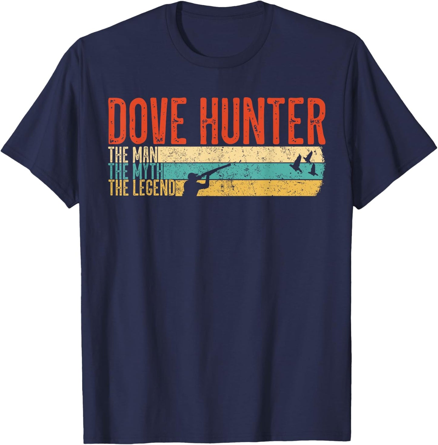 The Man The Myth The Legend Dove Hunter Hunting Winghooters T-Shirt - T-Shirt | Navy