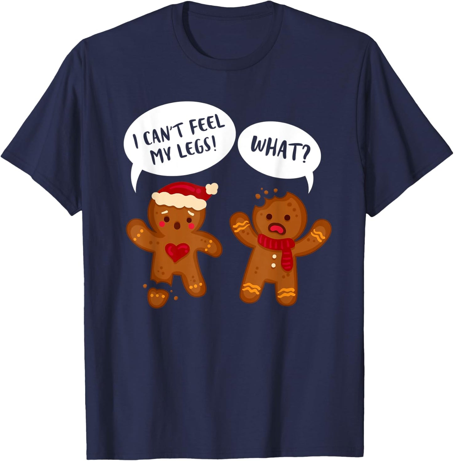 Funny Gingerbread Oh I Can't Feel My Legs Snap Christmas T-Shirt - T-Shirt | Navy
