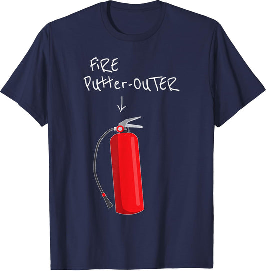 Fire Putter Outer Fire Extinguisher Fire fighter Funny T-Shirt - T-Shirt | Navy