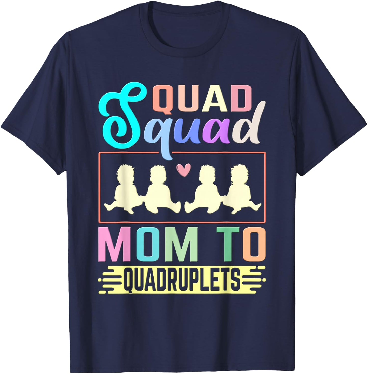 Quad Squad: Mom To Quadruplets Mommy Mami Mama Mother T-Shirt - T-Shirt | Navy
