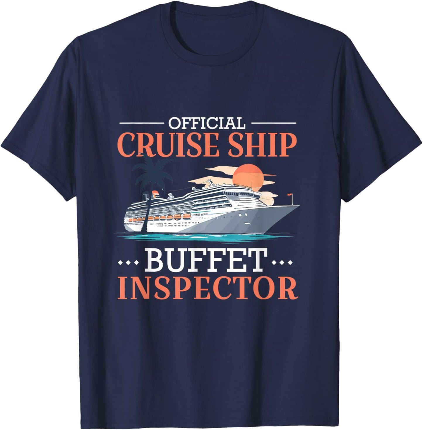 Official Cruise Ship Buffet Inspector Cruise Trip Cruising T-Shirt - T-Shirt | Navy
