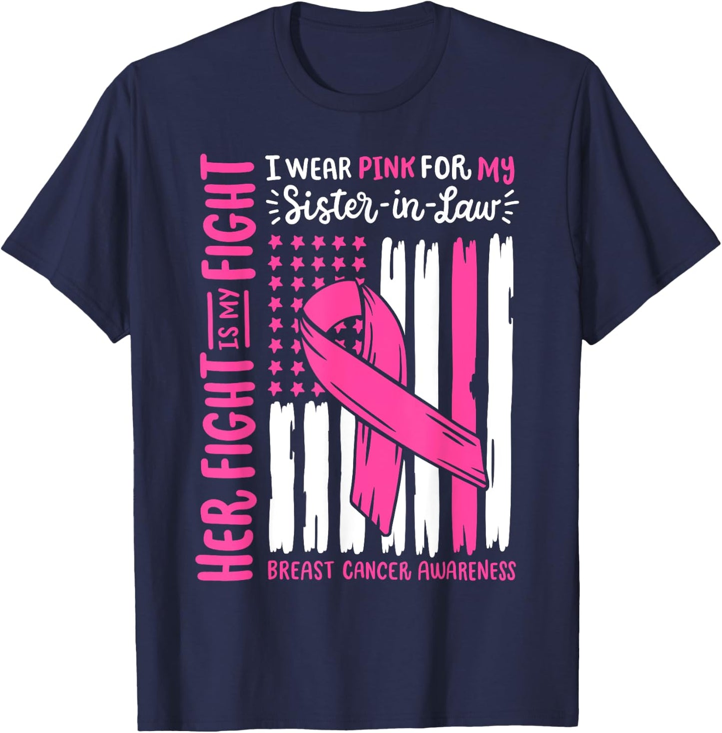 Breast Cancer American Flag Wear Pink For My Sister In Law T-Shirt - T-Shirt | Navy