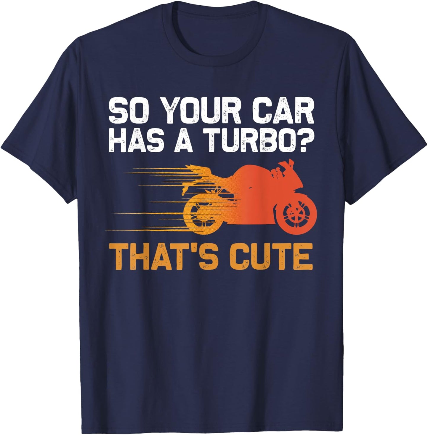 Funny Motorcycle Sportbike Gift Men Women Motorbike Lovers T-Shirt - T-Shirt | Navy