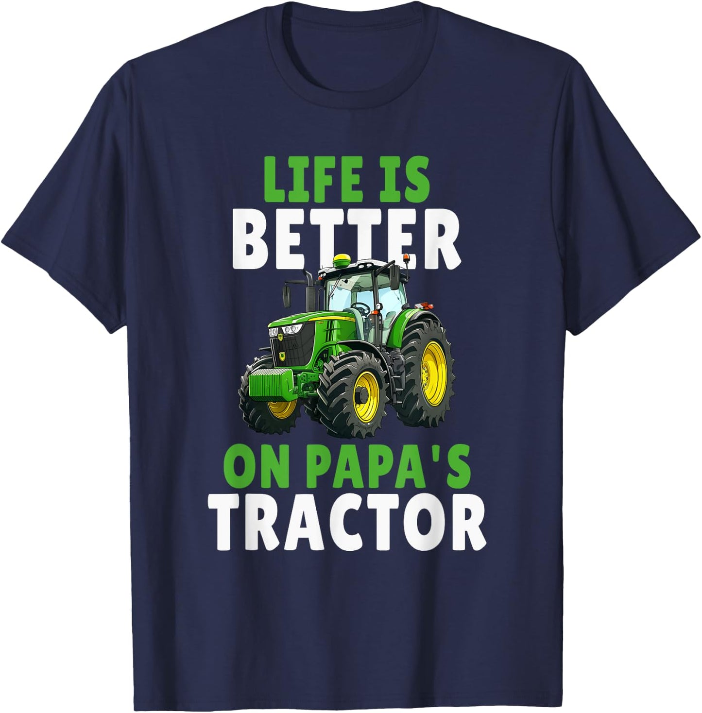 Life is better on Papas Tractor Farming Son And Dad T-Shirt - T-Shirt | Navy