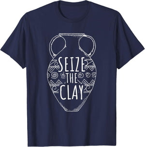 Ceramics Artist Funny Pottery Seize the Clay T-Shirt - T-Shirt | Navy