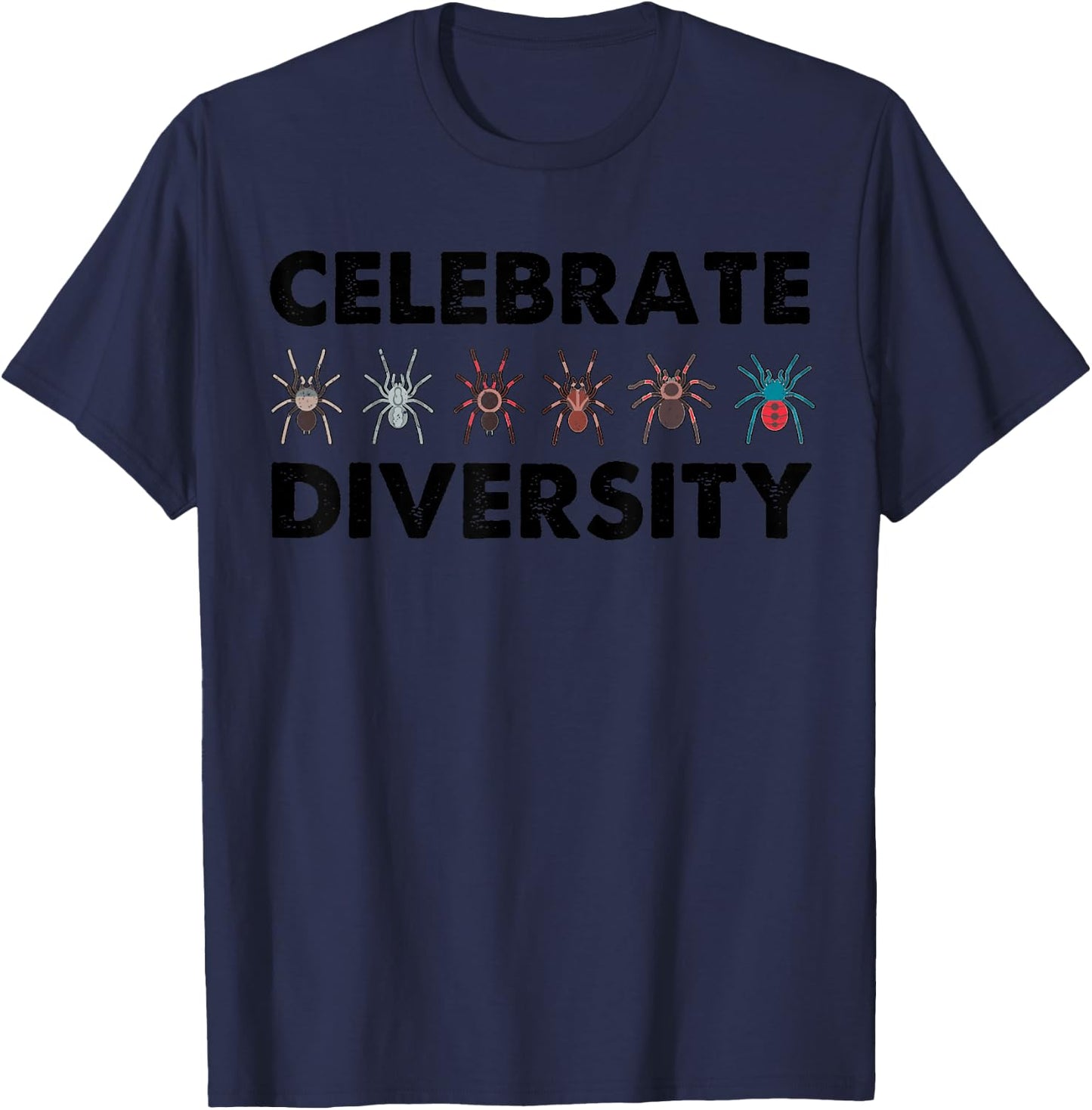 Funny Celebrate Diversity Gift Tarantula Lover Men Women T-Shirt - T-Shirt | Navy