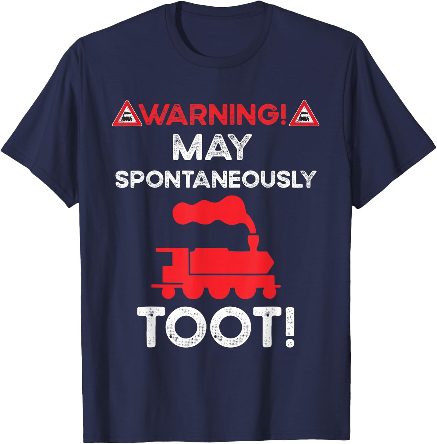 Warning May Spontaneously Talk Trains Sorry I Tooted Train T-Shirt - T-Shirt | Navy