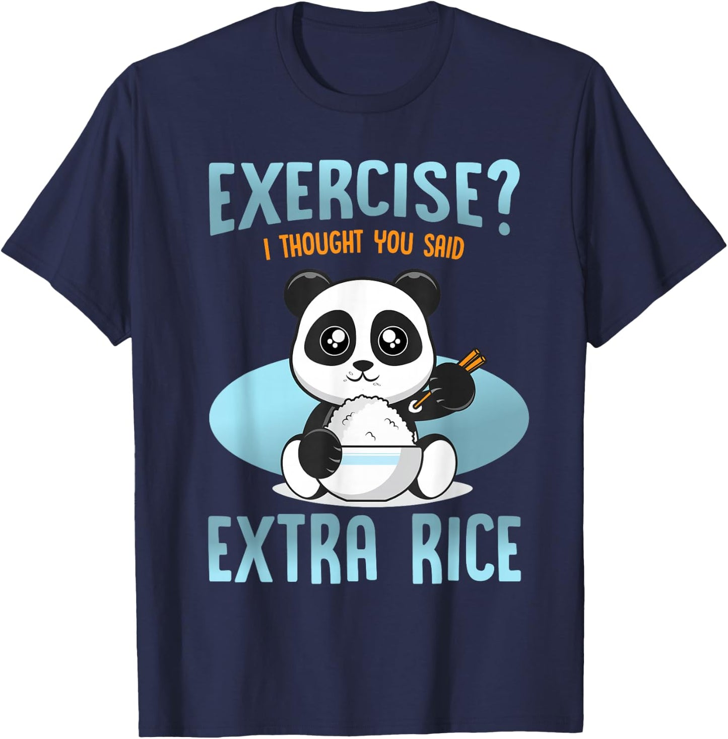 Funny Quote Panda exercise i thought you said extra rice T-Shirt - T-Shirt | Navy