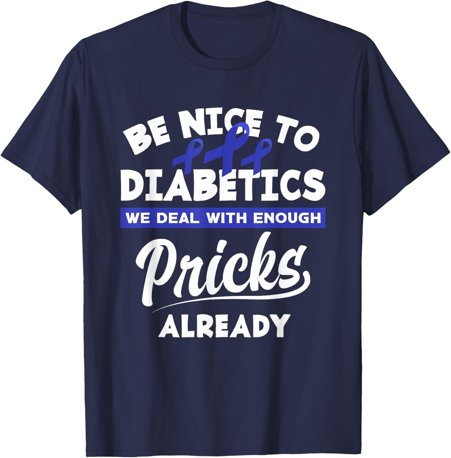 Funny Diabetic Type 1 Diabetes T1D Diabetes Awareness T-Shirt - T-Shirt | Navy
