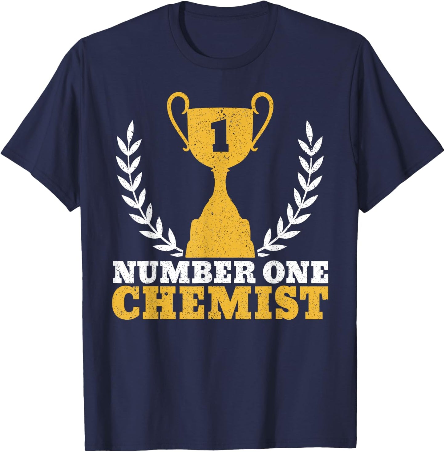 Number One Chemist Nerdy Chemistry Joke Teacher Science T-Shirt - T-Shirt | Navy