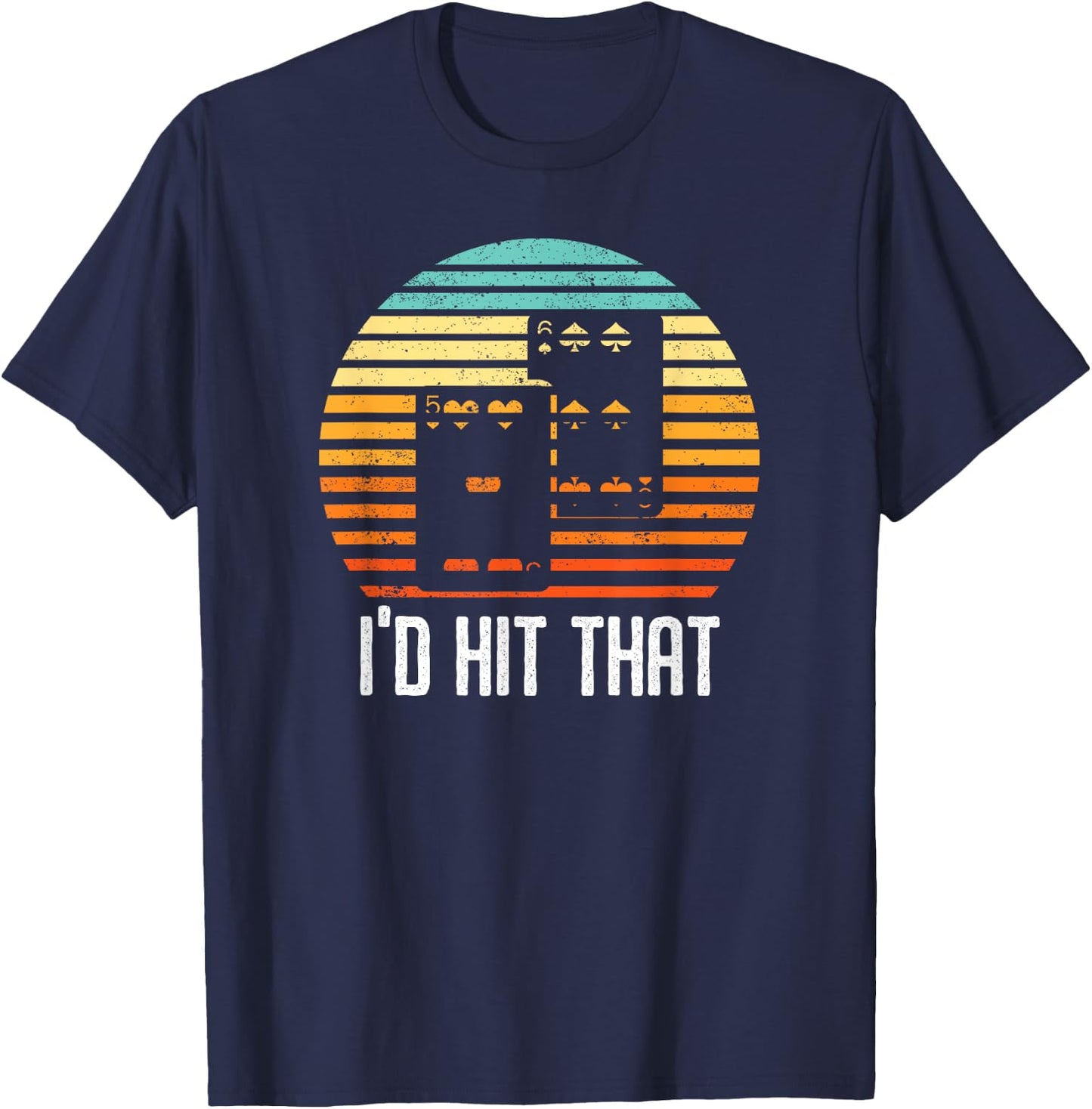 Vintage Blackjack Card Game I'd Hit That Funny Gambling Gift T-Shirt - T-Shirt | Navy