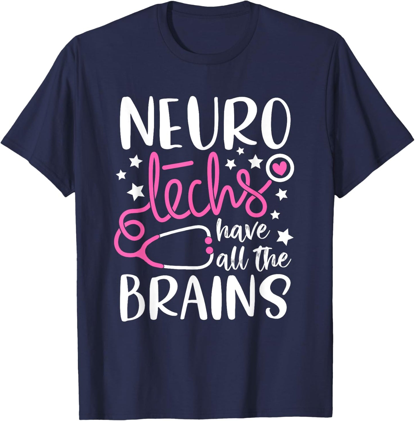Neuro technicians Neuro Techs have all the brains Neurology T-Shirt - T-Shirt | Navy