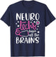 Neuro technicians Neuro Techs have all the brains Neurology T-Shirt - T-Shirt | Navy