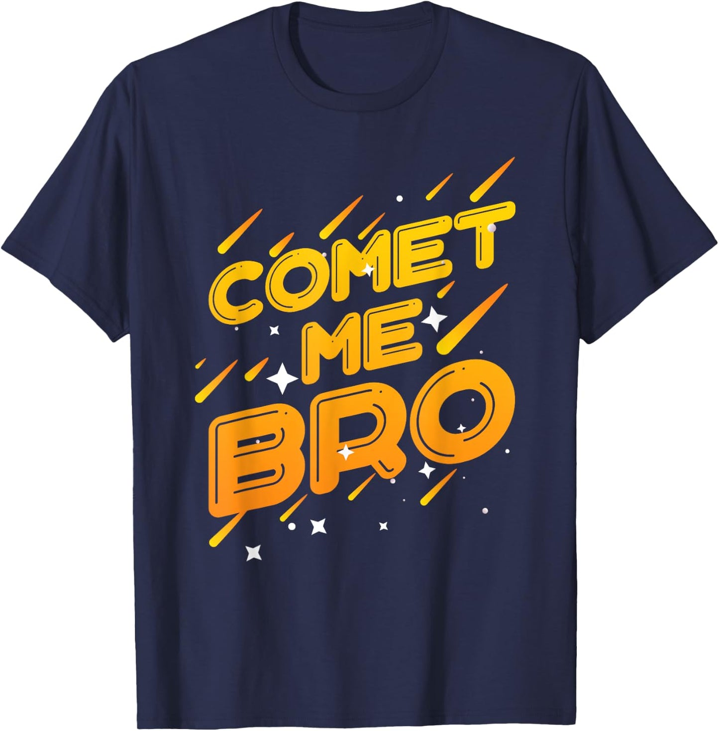 Comet Me Bro Perfect for a Science Funny Solar System T-Shirt - T-Shirt | Navy
