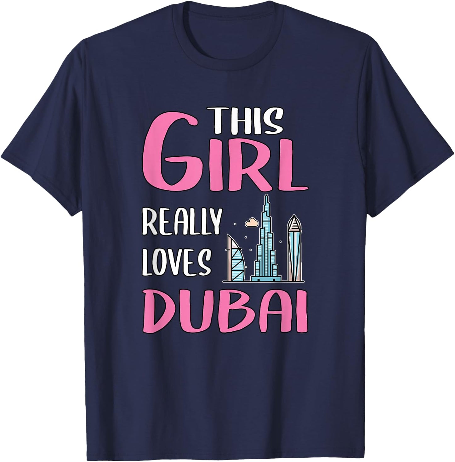 Dubai Gift This Girl Really Loves Dubai T-Shirt - T-Shirt | Navy