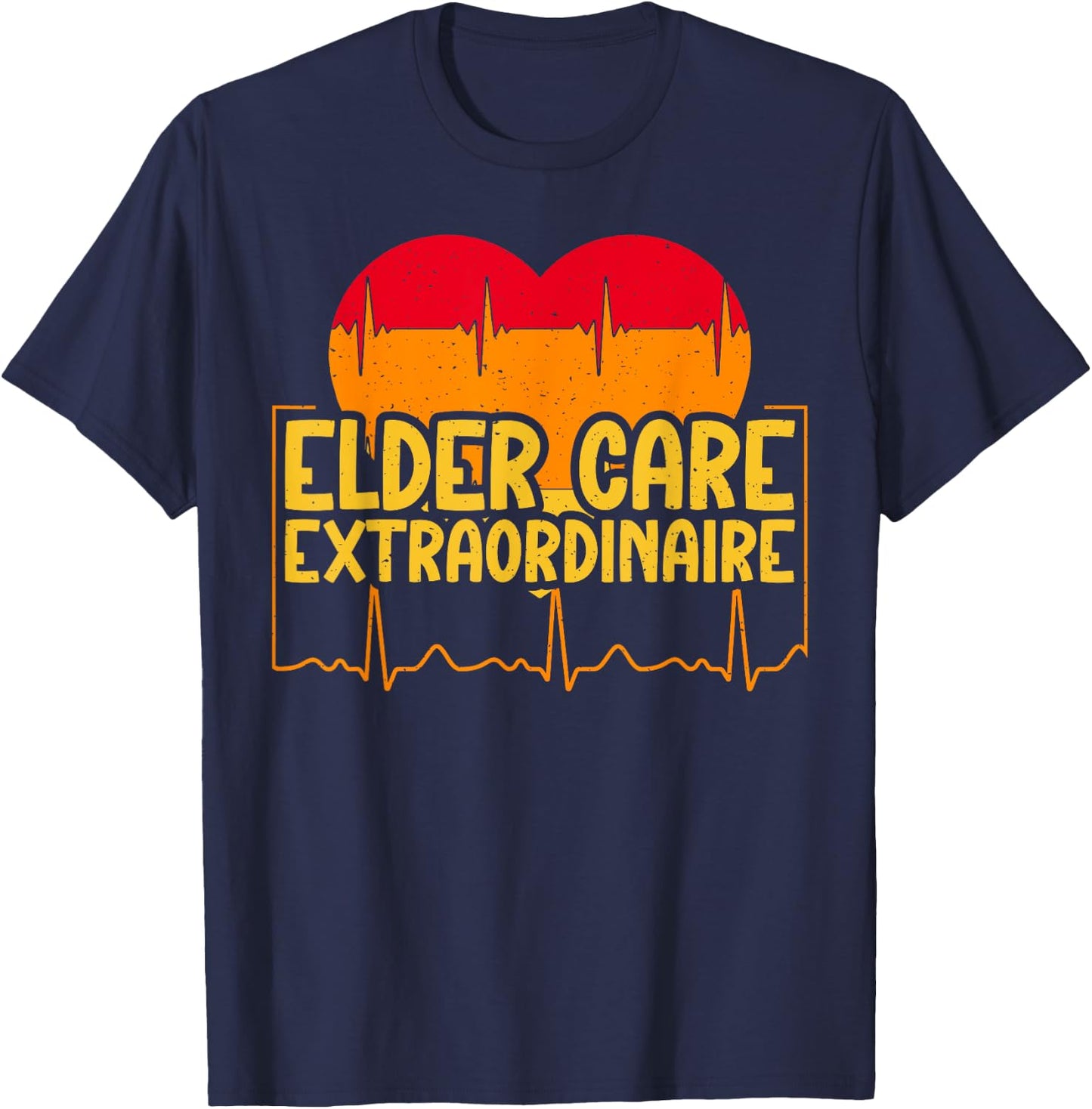 Elder Care Extraordinaire Geriatric Nurse T-Shirt - T-Shirt | Navy