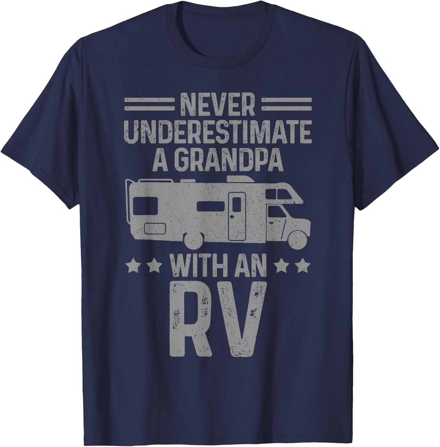 RV Motorhome Camper Never Underestimate A Grandpa Funny Gift T-Shirt - T-Shirt | Navy