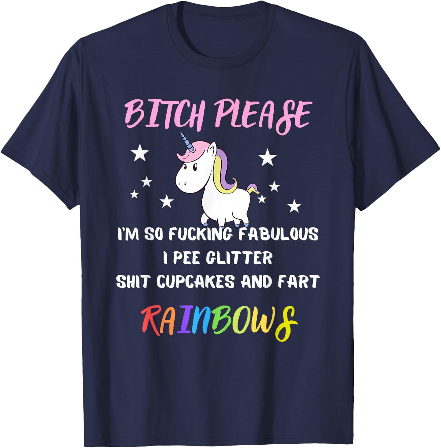 Bitch Please Im So Fucking Fabulous Unicorn Gift T-Shirt - T-Shirt | Navy