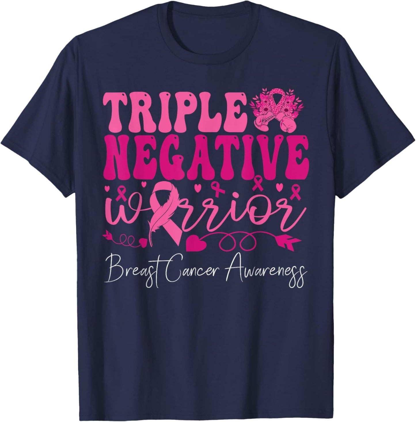 Triple Negative Warrior Breast Cancer Awareness Survivor T-Shirt - T-Shirt | Navy
