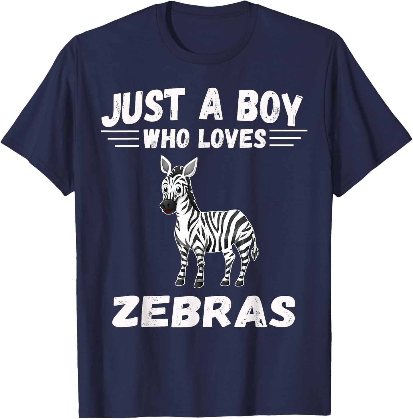Just A Boy Who Loves Zebras shirt Gifts Zebra Lover T-Shirt - T-Shirt | Navy