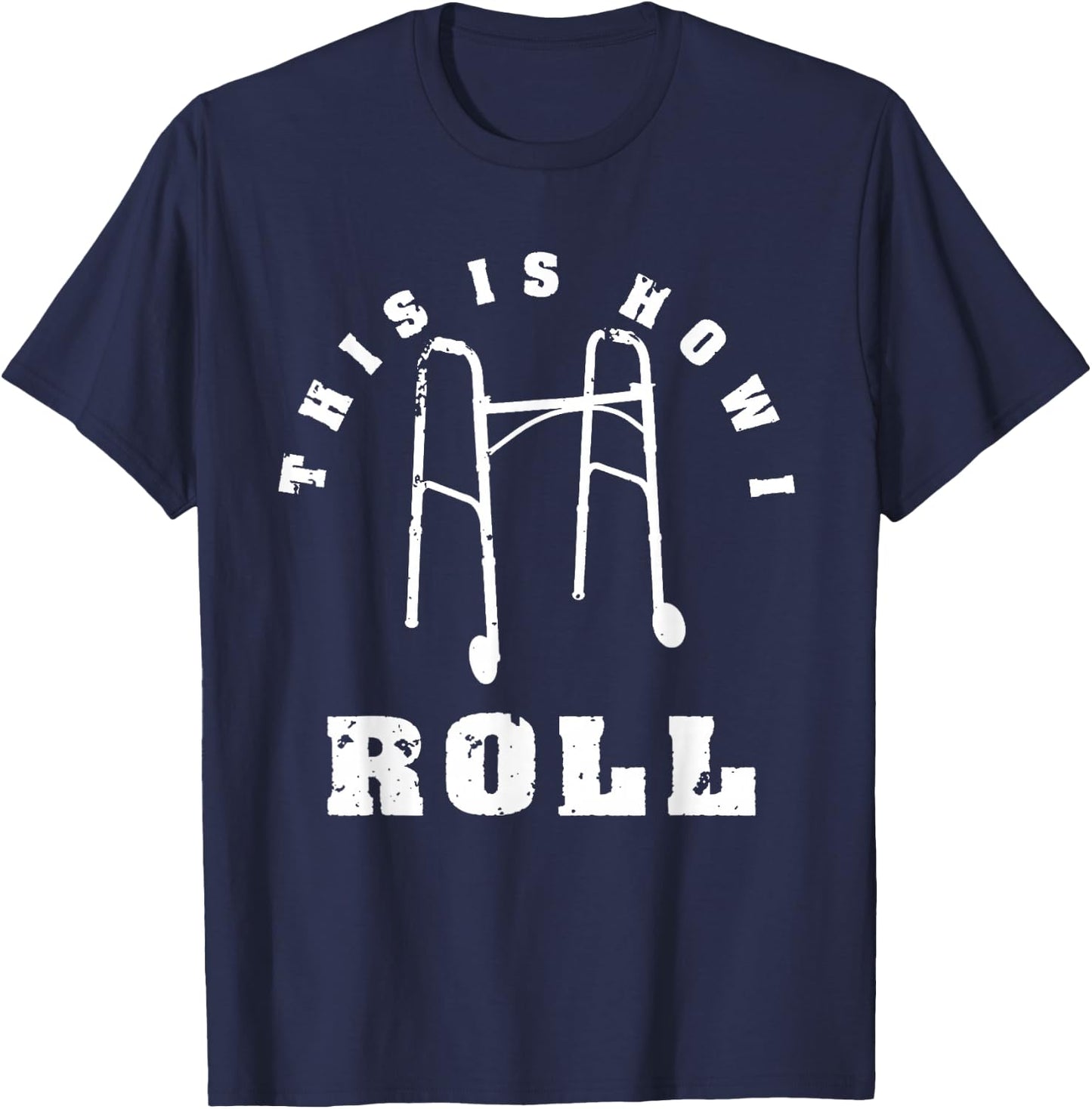 This Is How I Roll | Funny Senior Citizen Walker Gift T-Shirt - T-Shirt | Navy