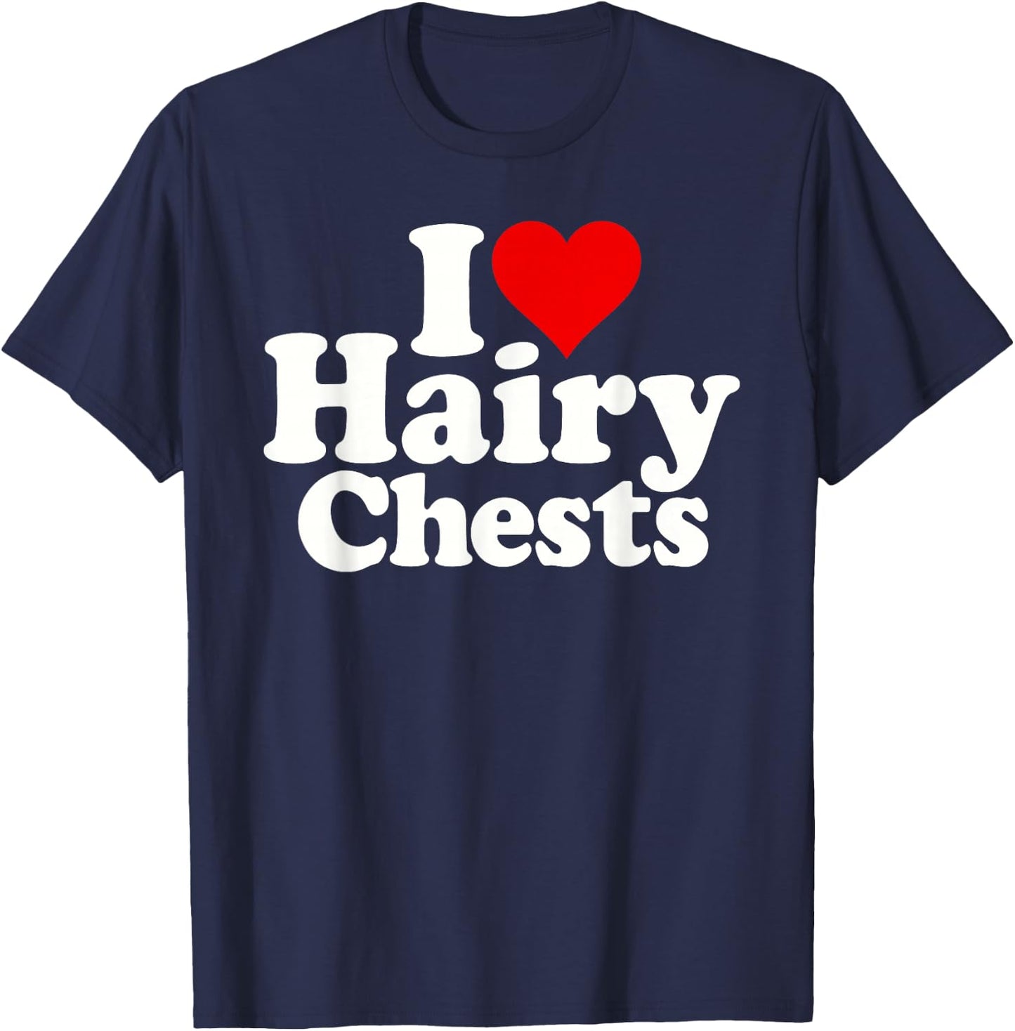 I Love Heart Hairy Chests T-Shirt - T-Shirt | Navy