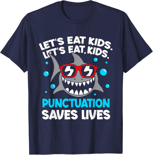 Let's Eat Kids Punctuation Saves Lives Grammar Shark T-Shirt - T-Shirt | Navy
