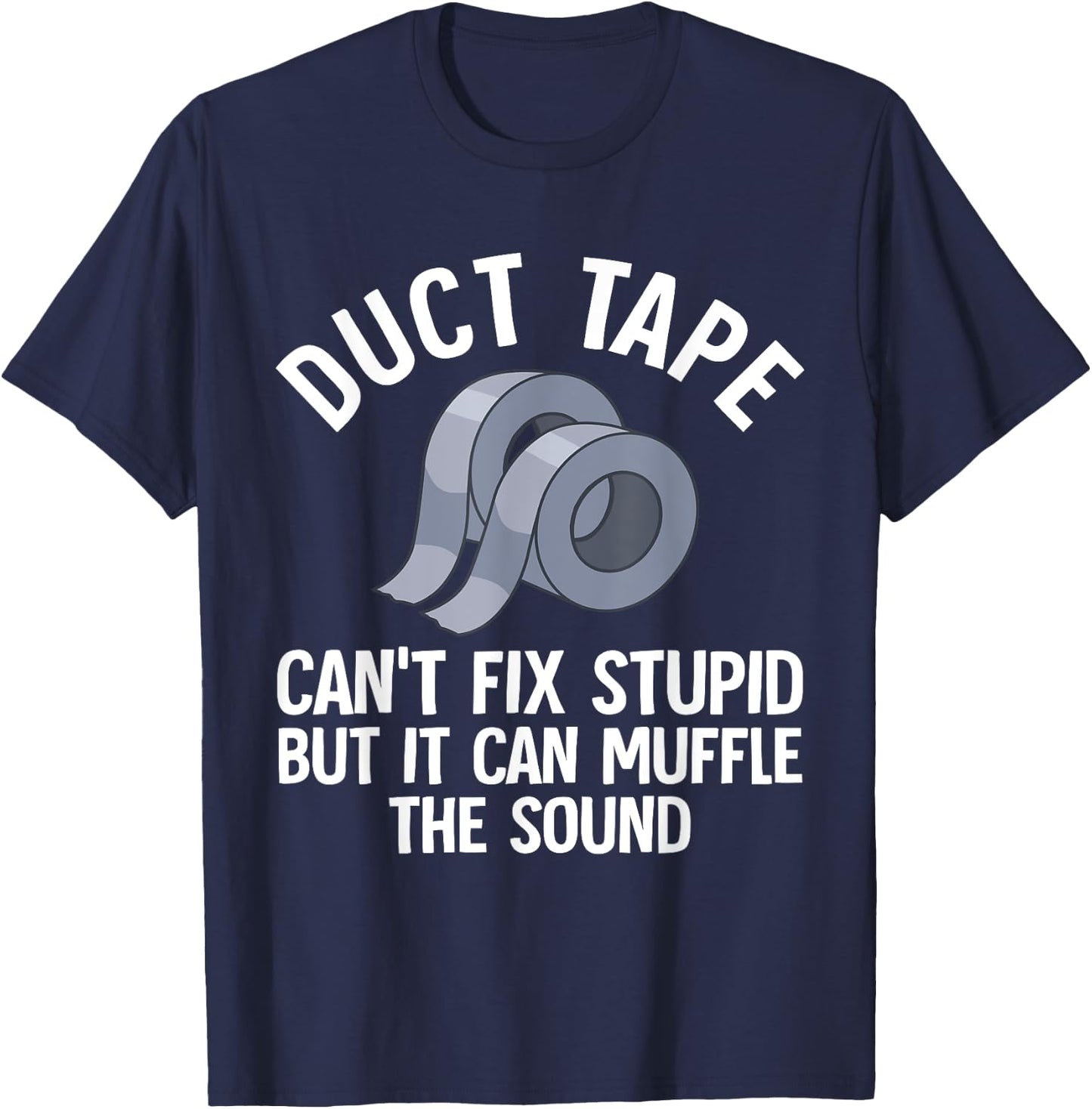 Funny Duct Tape Gift Women Duct Tape Lover Handyman T-Shirt - T-Shirt | Navy