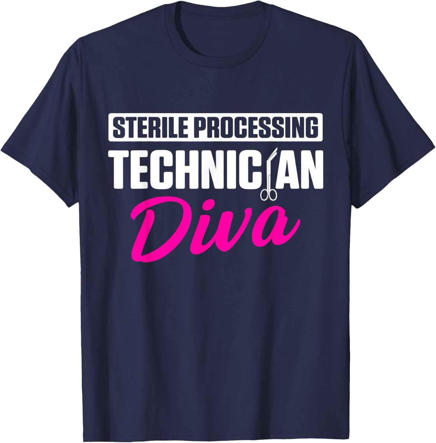Sterile Processing Technician Diva Funny Tech T-Shirt - T-Shirt | Navy