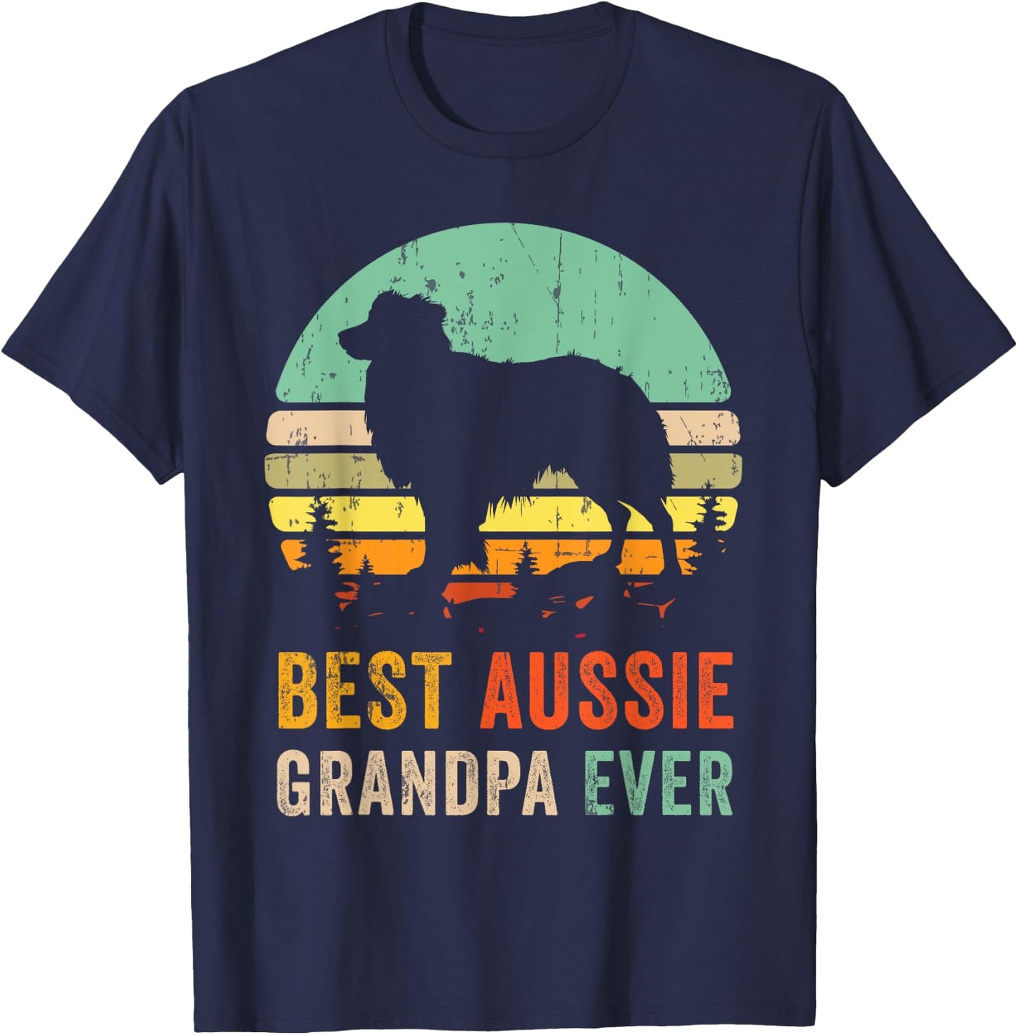Best Grandpa Ever Gift Aussie Dog Dad Australian Shepherd T-Shirt - T-Shirt | Navy