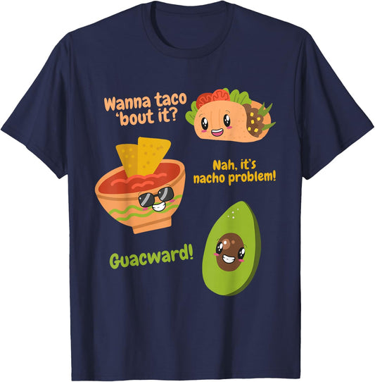 Wanna Taco Bout It? Nah It's Nacho Problem Guacward Avocado T-Shirt - T-Shirt | Navy