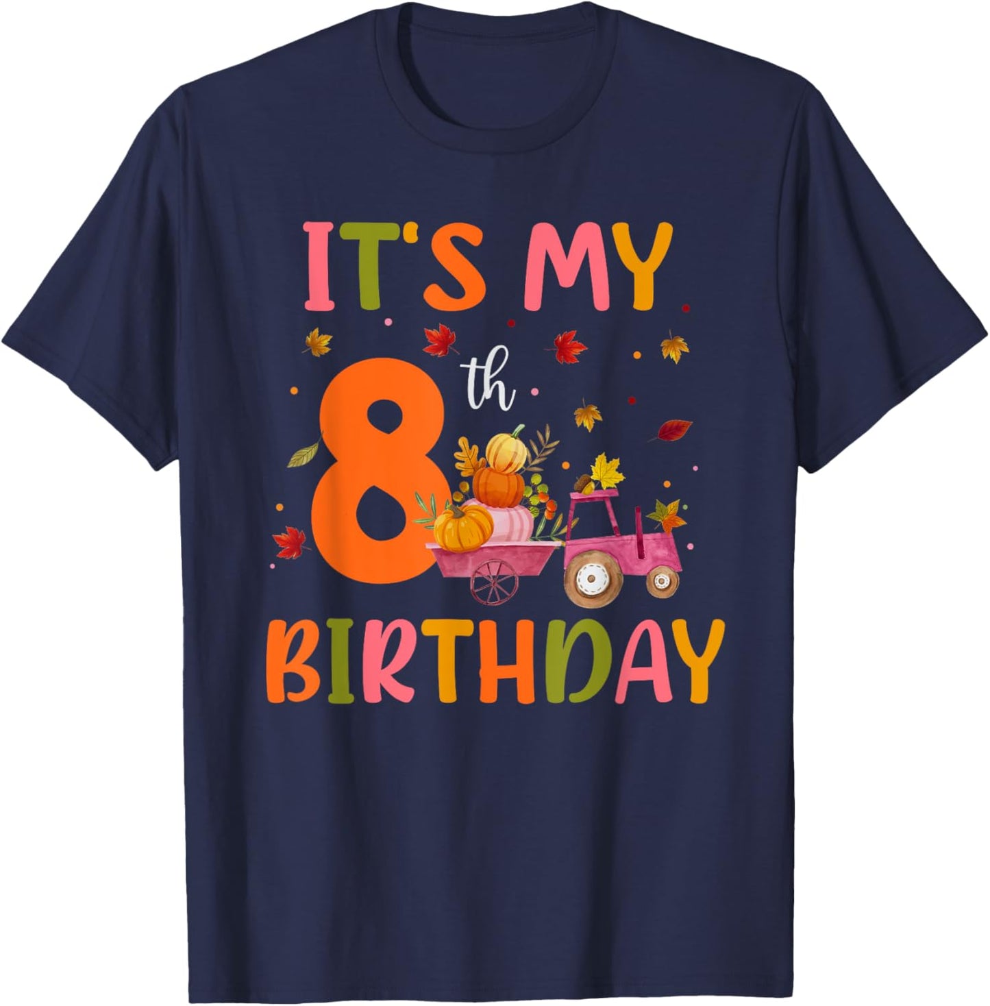 It's My 8th Birthday Pumpkin Season Thanksgiving 8 Year Old T-Shirt - T-Shirt | Navy