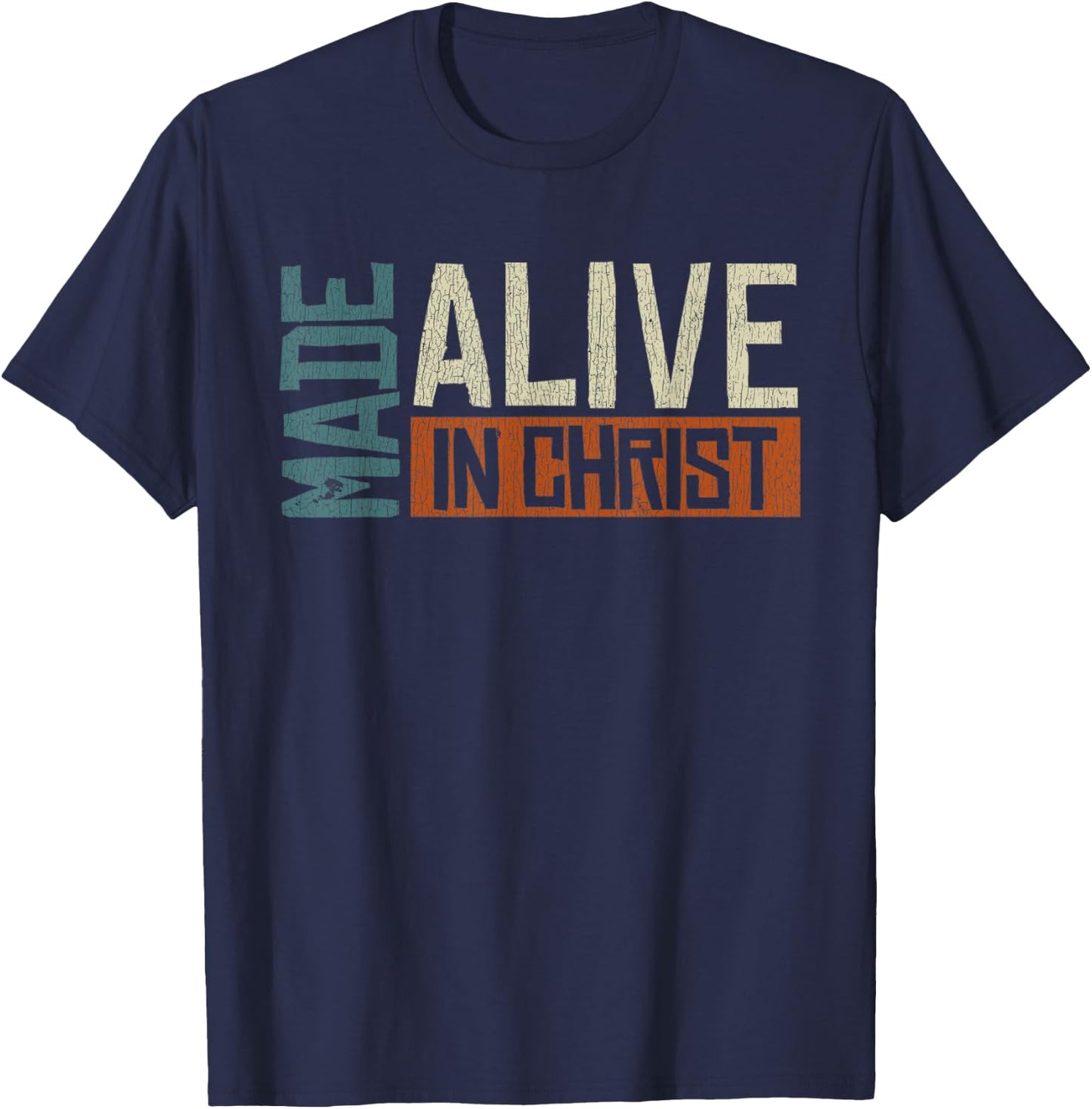 Vintage Made Alive In Christ Alive Jesus T-Shirt - T-Shirt | Navy