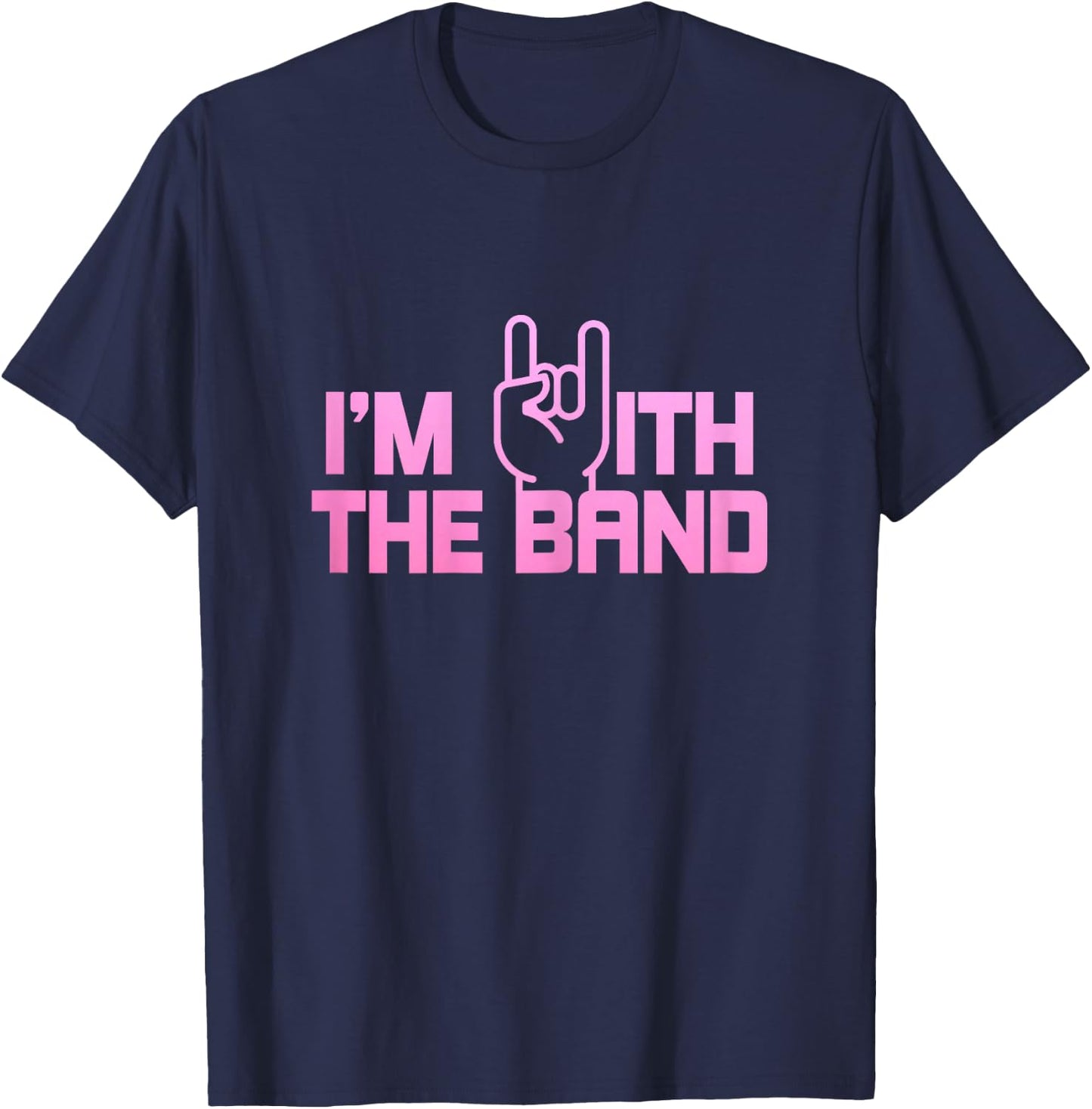 I'm With The Band Rock Music Guitarist Drummer Girlfriend T-Shirt - T-Shirt | Navy