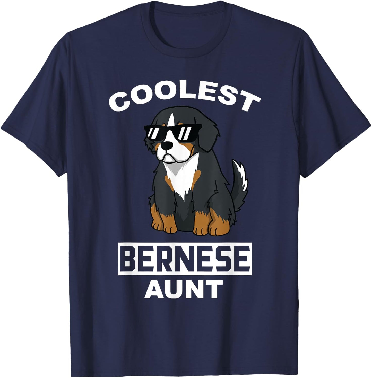 Coolest Bernese Mountain Dog Aunt Funny Dog Women T-Shirt - T-Shirt | Navy
