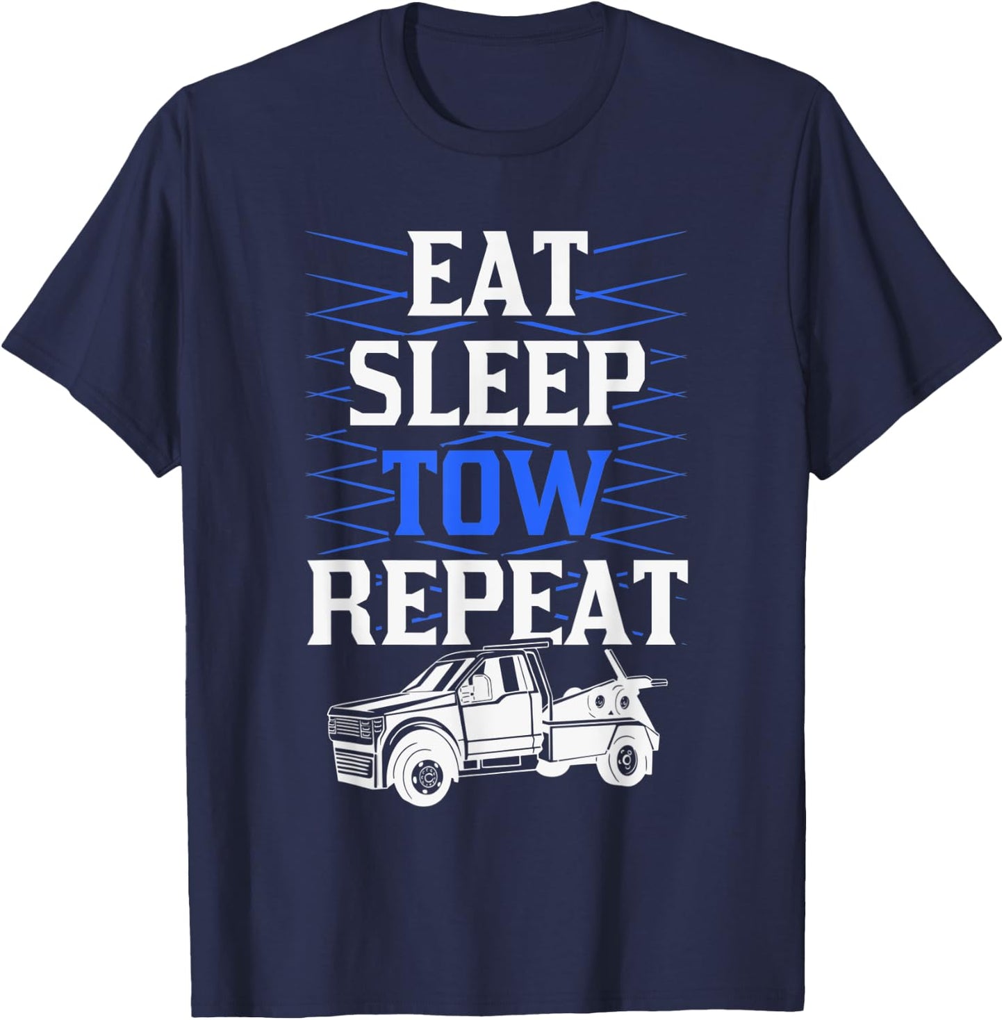 Eat Sleep Tow Repeat Tow Truck Driver T-Shirt - T-Shirt | Navy