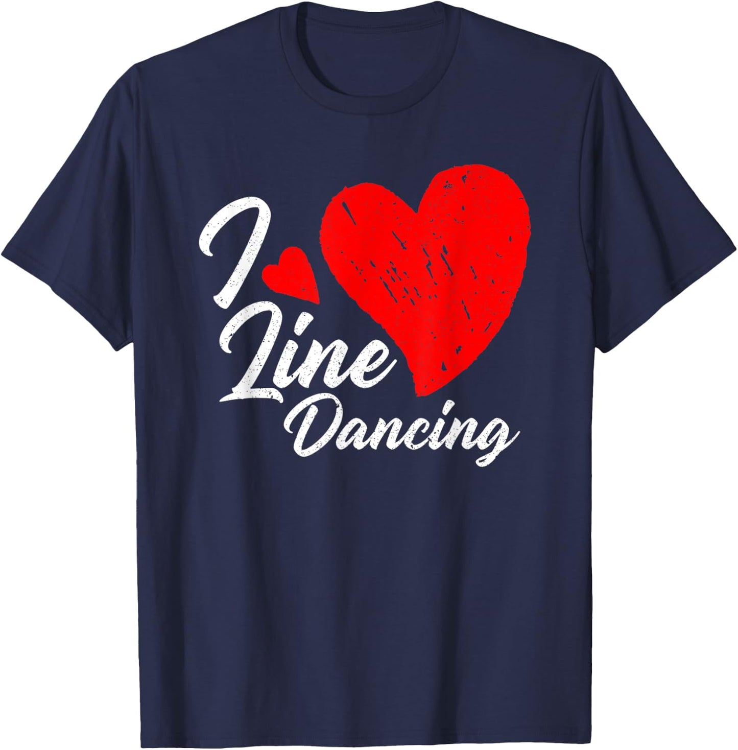 I Love Line Dancing - Line Dancer Country Music Lover T-Shirt - T-Shirt | Navy
