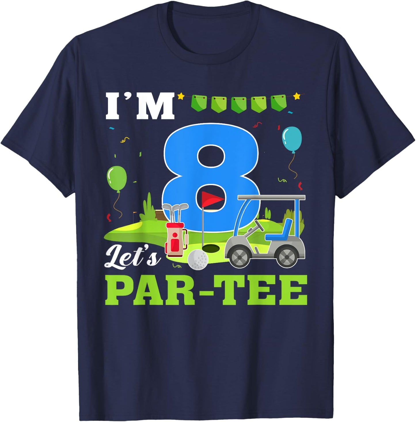 I'm 8 Let's Par- Birthday Golf 8th Party Sport Kids T-Shirt - T-Shirt | Navy