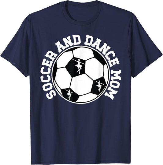 Soccer And Dance Mom Proud Dancing And Soccer Mom T-Shirt - T-Shirt | Navy