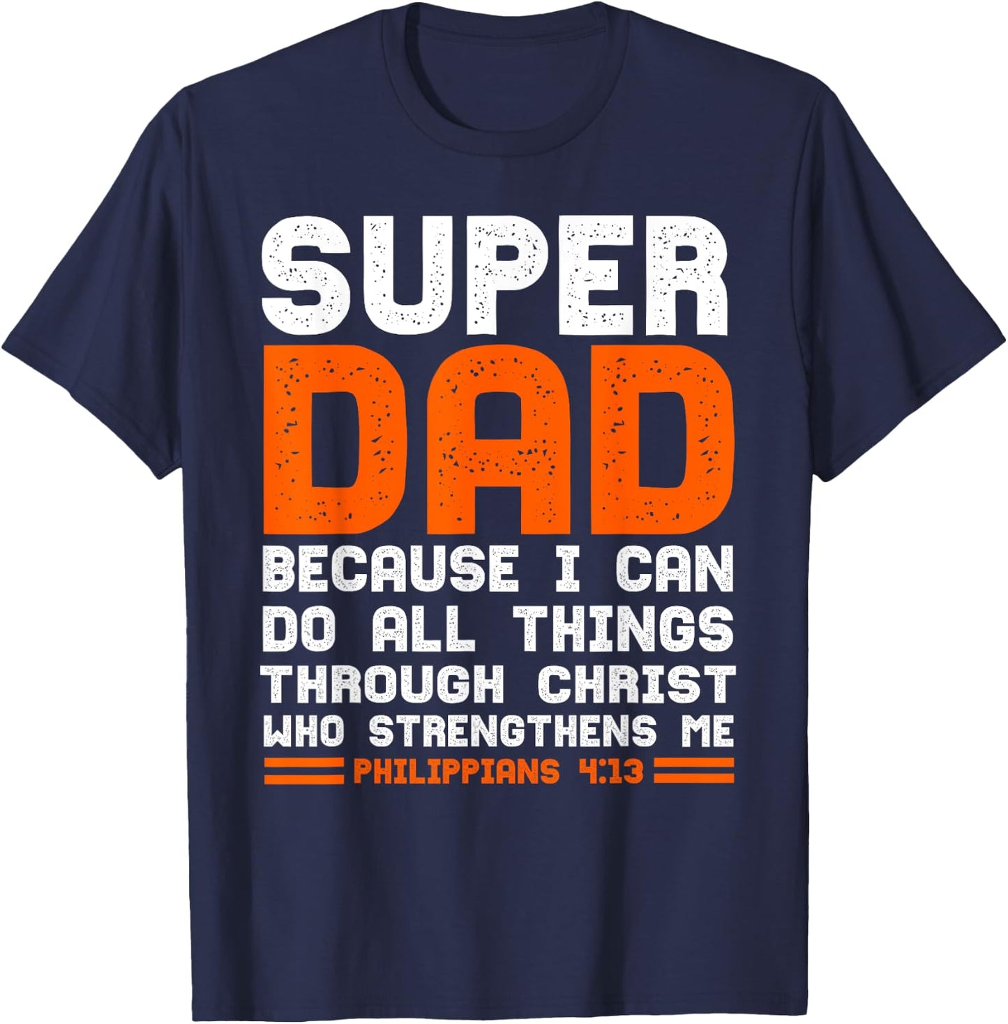 I Can Do All Things Christian Jesus Fathers Dad Gift T-Shirt - T-Shirt | Navy