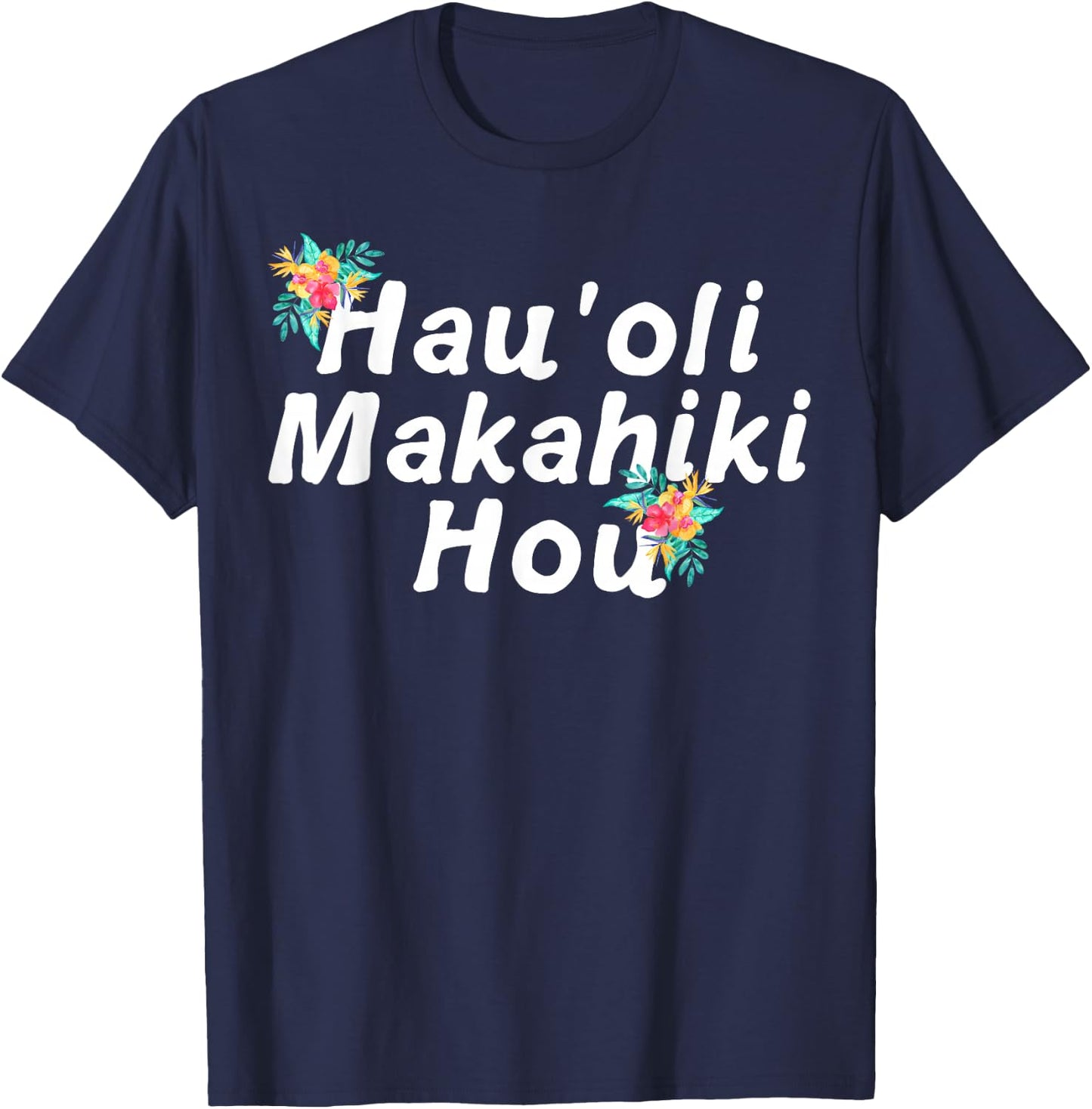 Hawaiian Happy New Year Hau'oli Makahiki Hou New Years Gift T-Shirt - T-Shirt | Navy
